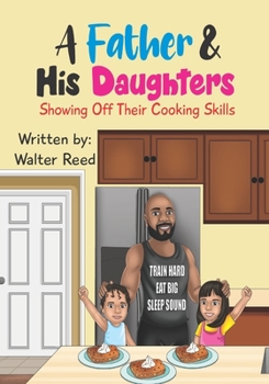 Paperback A Father & His Daughters: Showing Off Their Cooking Skills Book