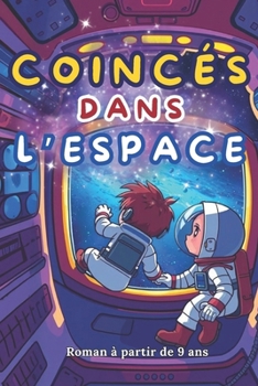 Paperback Coincés dans l'Espace: À la découverte de l'inconnu [French] Book