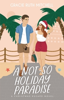 A Not-So Holiday Paradise: A Sweet Romantic Comedy - Book  of the Christmas Escape