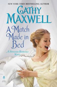 Hardcover A Match Made in Bed: A Spinster Heiresses Novel Book