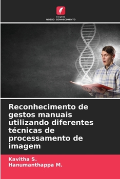 Paperback Reconhecimento de gestos manuais utilizando diferentes técnicas de processamento de imagem [Portuguese] Book