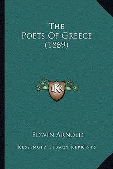 Paperback The Poets Of Greece (1869) Book