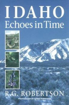 Paperback Idaho Echoes in Time: Traveling Idaho's History and Geology: Stories, Directions, Maps, and More Book