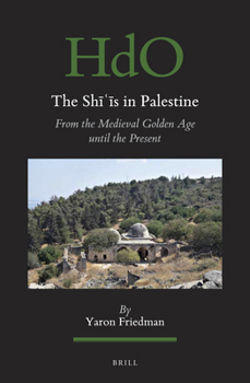 Hardcover The Sh&#299;&#703;&#299;s in Palestine: From the Medieval Golden Age Until the Present Book