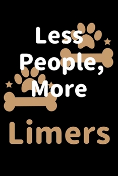 Paperback Less People, More Limers: Journal (Diary, Notebook) Funny Dog Owners Gift for Limer Lovers Book