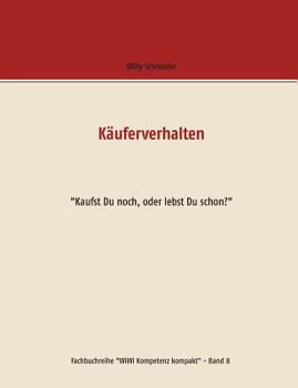 Paperback Käuferverhalten: "Kaufst Du noch, oder lebst Du schon?" [German] Book