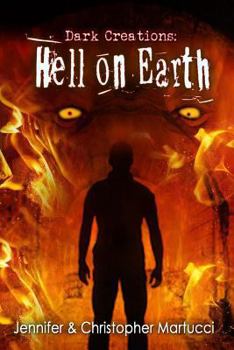 Dark Creations: Hell on Earth - Book #5 of the Dark Creations