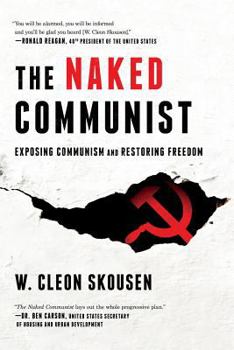 Paperback The Naked Communist: Exposing Communism and Restoring Freedom Book