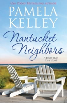 Nantucket Neighbors - Book #2 of the Nantucket Beach Plum Cove