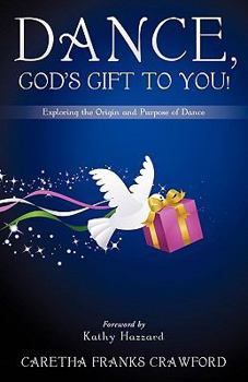 Dance, God's Gift to You!