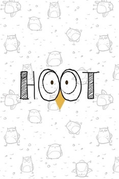 Hoot: All Purpose 6x9 Blank Lined Notebook Journal Way Better Than A Card Trendy Unique Gift White Grey Sticker Owl