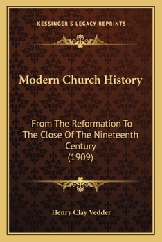 Paperback Modern Church History: From The Reformation To The Close Of The Nineteenth Century (1909) Book