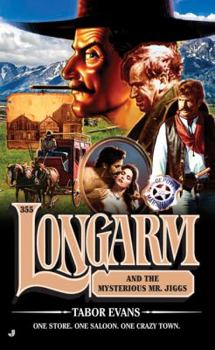 Longarm and the Mysterious Mr. Jiggs - Book #355 of the Longarm