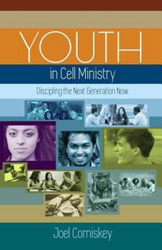 Paperback Youth in Cell Ministry: Discipling the Next Generation Now Book