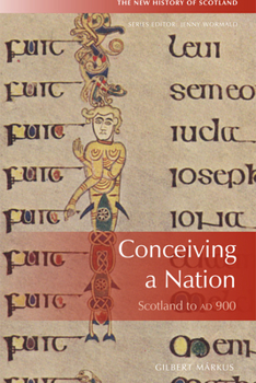 Paperback Conceiving a Nation: Scotland to AD 900 Book