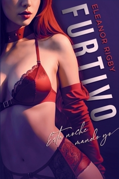 Paperback Furtivo: Esta noche mando yo: Una novela erótica con fuego y sangre [Spanish] Book