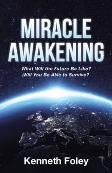 Paperback Miracle Awakening: What Will the Future Be Like? Book