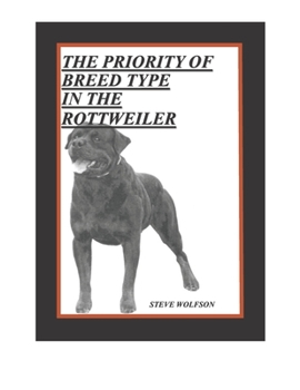 Paperback The Priority of Breed Type in the Rottweiler Book