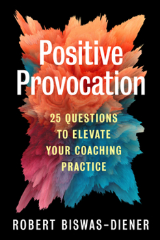 Paperback Positive Provocation: 25 Questions to Elevate Your Coaching Practice Book