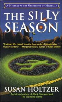 The Silly Season: An Entr' Acte Mystery of the University of Michigan - Book #5 of the Anneke Haagen
