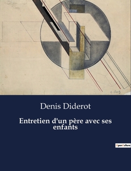 Paperback Entretien d'un père avec ses enfants: Réflexions philosophiques sur la justice et la morale à travers un dialogue familial. [French] Book
