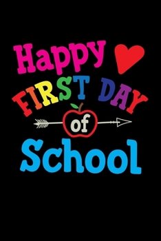 Paperback Happy First Day of School: A Journal, Notepad, or Diary to write down your thoughts. - 120 Page - 6x9 - College Ruled Journal - Writing Book, Per Book