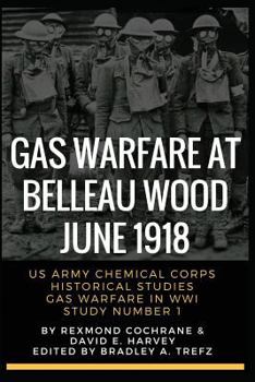 Paperback Gas Warfare At Belleau Wood, June 1918: CBRNPro.net Edition Book