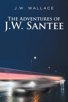 Paperback The Adventures Of J.W. Santee Book