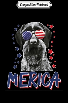 Paperback Composition Notebook: Merica German Wirehaired Pointer Dog 4th Of July USA Gift Journal/Notebook Blank Lined Ruled 6x9 100 Pages Book