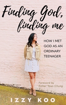 Paperback Finding God, Finding Me: How I met God as an ordinary teenager Book