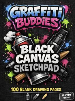 Paperback Graffiti Buddies Sketchbook – Black Canvas Edition: Blank Drawing Pages (Graffiti Buddies Art & Activity Series) Book
