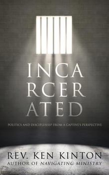 Paperback Incarcerated: Politics and Discipleship from a Captive's Perspective Book