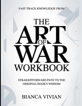 Paperback Fast-Track Knowledge From The Art Of War: Straightforward Path To The Original Book's Wisdom Book