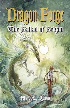 Paperback Dragon Forge the Ballad of Beighn Book