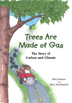 Paperback Trees Are Made of Gas: The Story of Carbon and Climate Book
