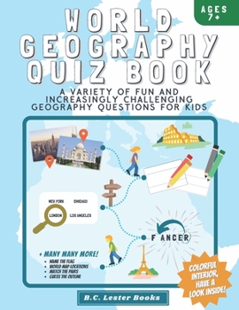 Paperback World Geography Quiz Book: A variety of fun and increasingly challenging geography questions for kids: A great geography gift for children. Book