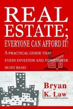 Paperback Real Estate; Everyone Can Afford It!: A practical guide that every investor and homebuyer must read Book