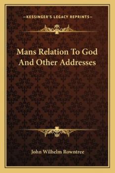 Paperback Mans Relation To God And Other Addresses Book