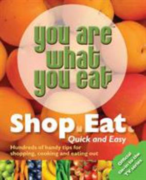 Paperback You Are What You Eat: Shop, Eat. Quick and Easy Book