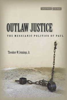 Hardcover Outlaw Justice: The Messianic Politics of Paul Book