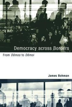 Hardcover Democracy Across Borders: From D?mos to D?moi Book