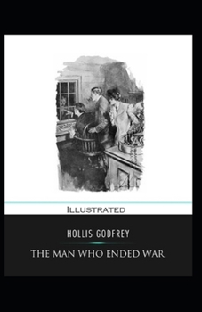Paperback The Man Who Ended War Illustrated Book