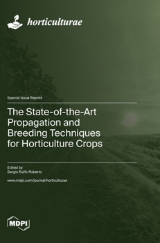 Hardcover The State-of-the-Art Propagation and Breeding Techniques for Horticulture Crops Book