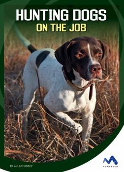 Hunting Dogs on the Job - Book  of the Helping Dogs