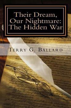 Paperback Their Dream, Our Nightmare: The Hidden War Book