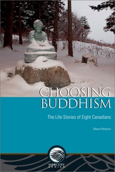 Paperback Choosing Buddhism: The Life Stories of Eight Canadians Book