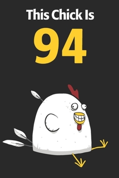 This Chick Is 94: Cute 94th Birthday 122 Page Diary Journal Notebook Planner Gift For Chicken Lovers