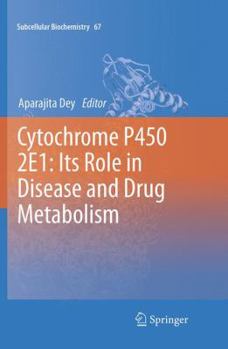 Cytochrome P450 2E1: Its Role in Disease and Drug Metabolism