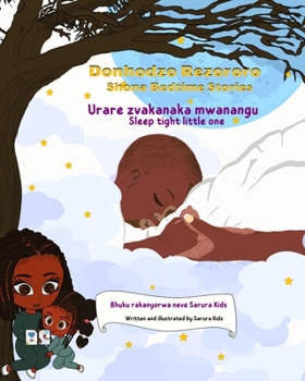 Paperback Shona Bedtime Stories: Donhodzo Rezororo (Sleep tight little one): Dual language English and Shona Book