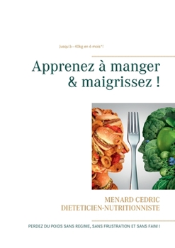 Paperback Apprenez à manger & maigrissez !: Halte aux régimes ! [French] Book